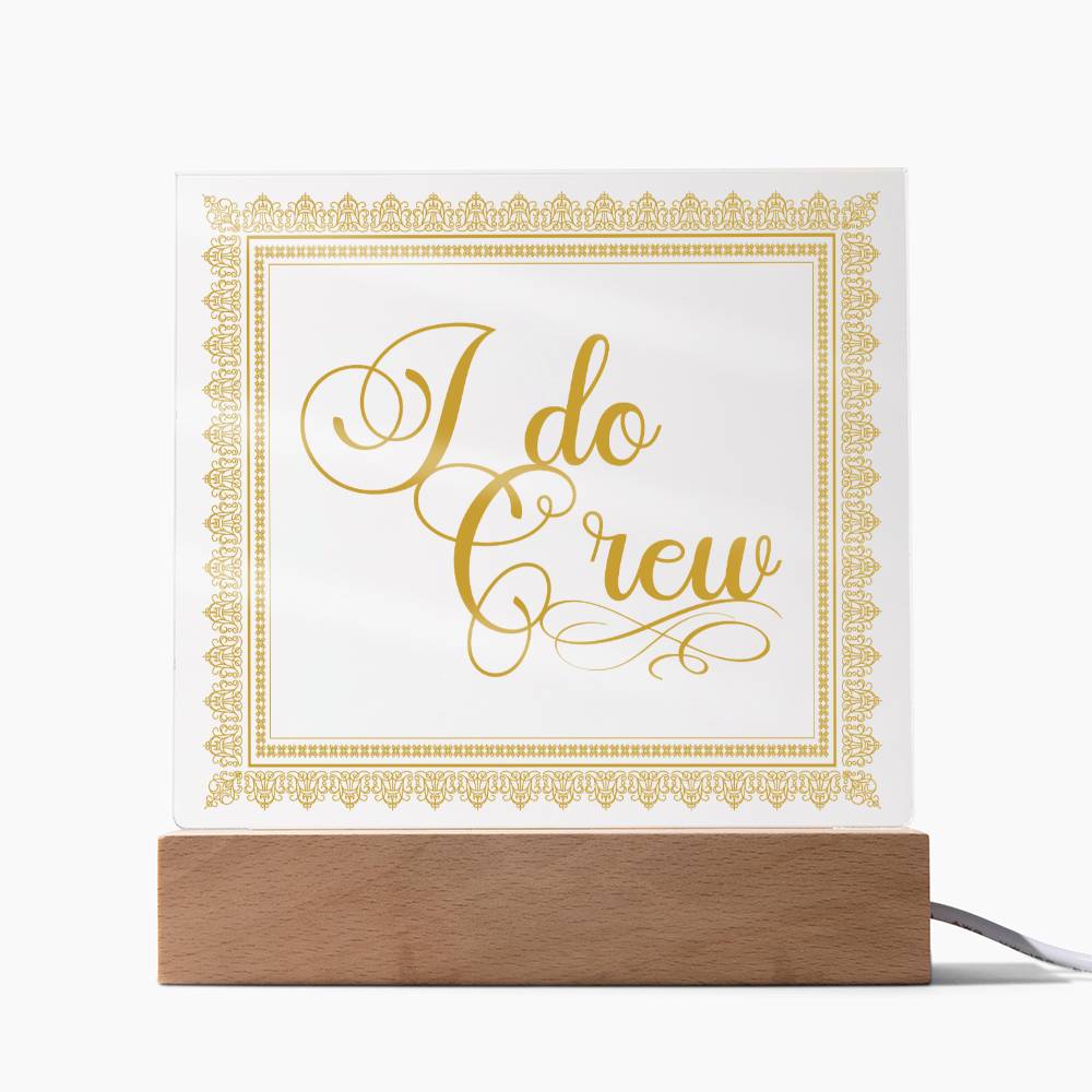 I do Crew (Gold) - Square Acrylic Plaque