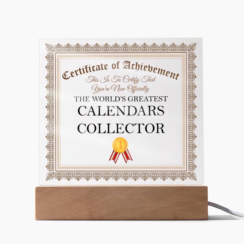 World's Greatest Calendars Collector - Square Acrylic Plaque With USB Corded LED Base