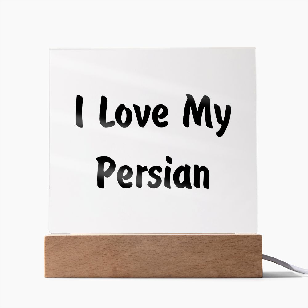 Love My Persian - Square Acrylic Plaque