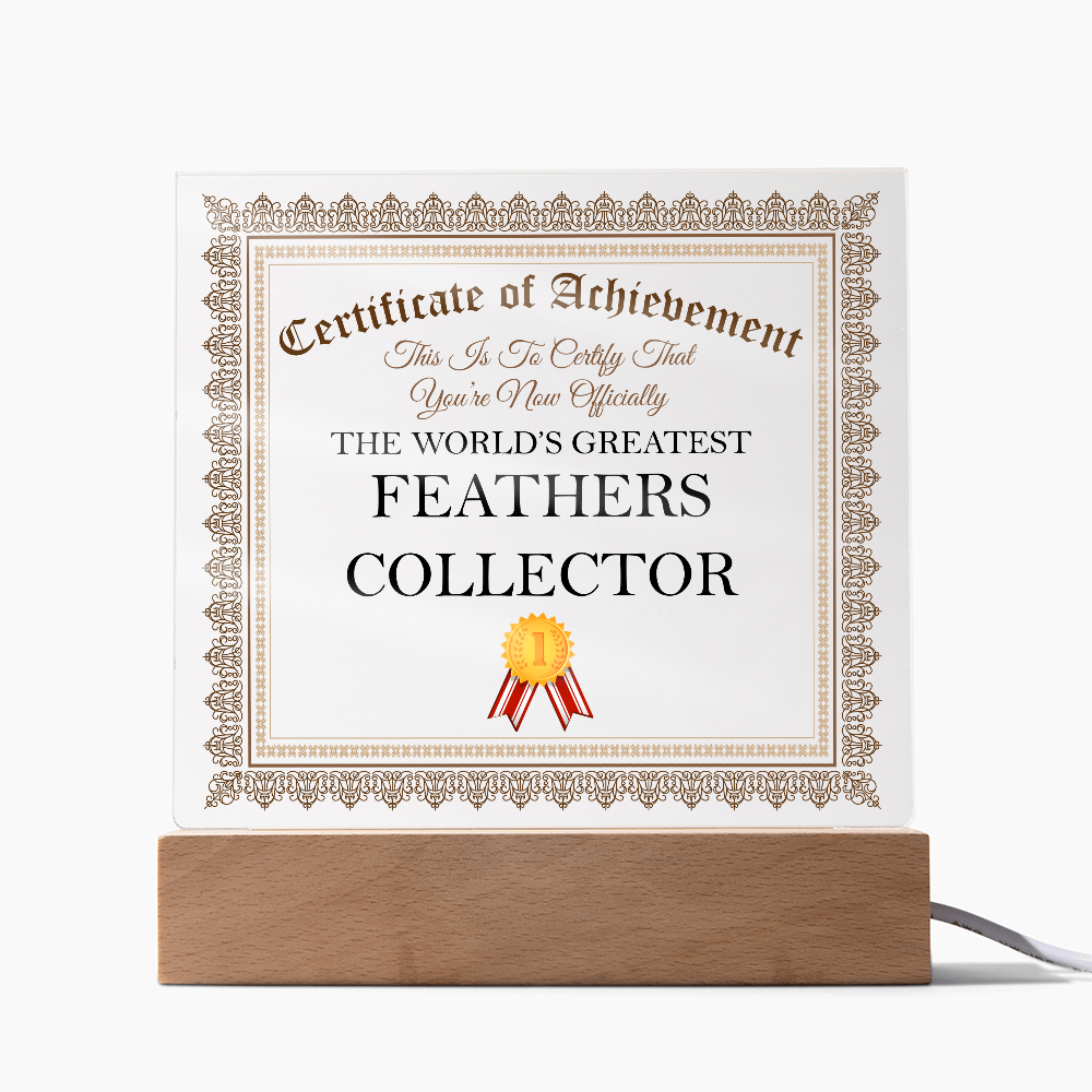 World's Greatest Feathers Collector - Square Acrylic Plaque With LED Lights