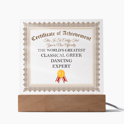 World's Greatest Classical Greek Dancing Expert - Square Acrylic Plaque With LED Lights