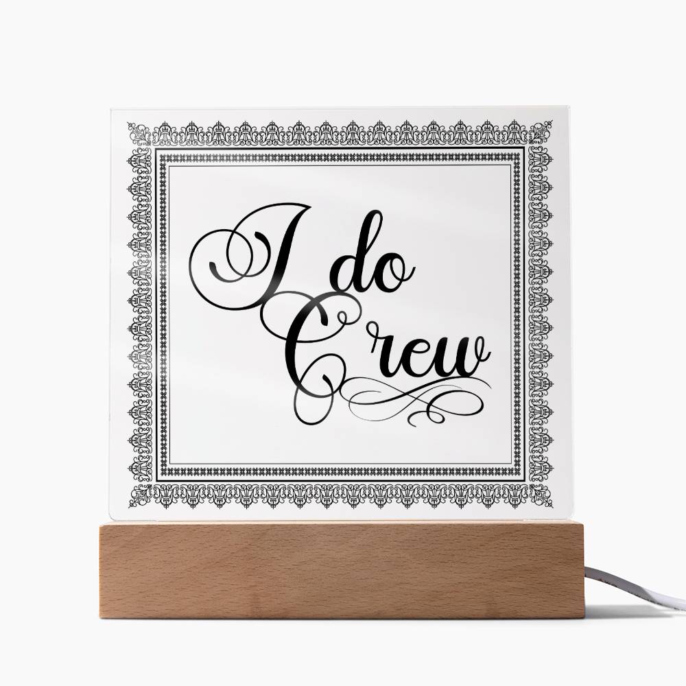 I do Crew (Black) - Square Acrylic Plaque