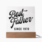 Best Father Since 1970 - Square Acrylic Plaque