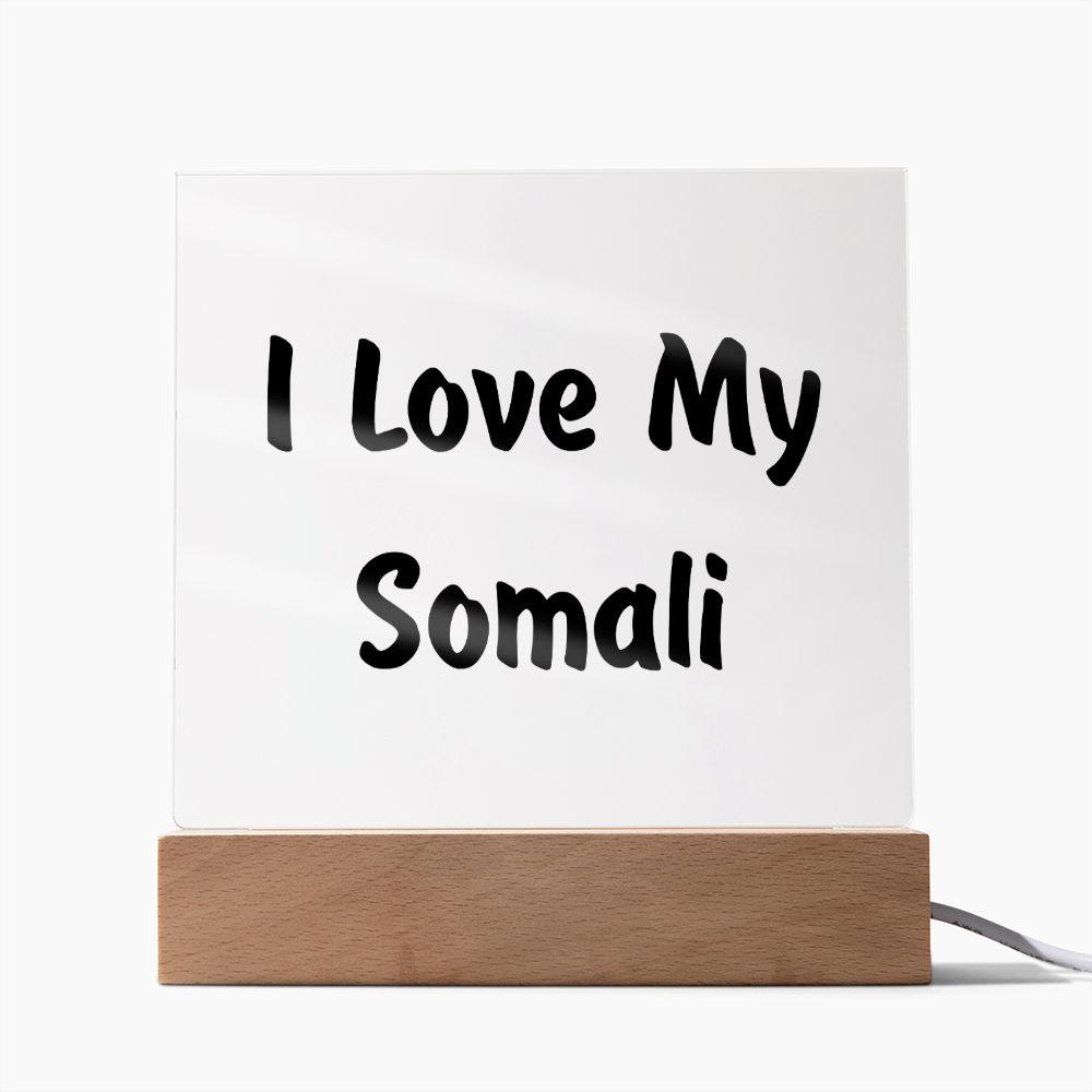 Love My Somali - Square Acrylic Plaque
