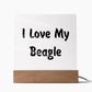 Love My Beagle v4 - Square Acrylic Plaque