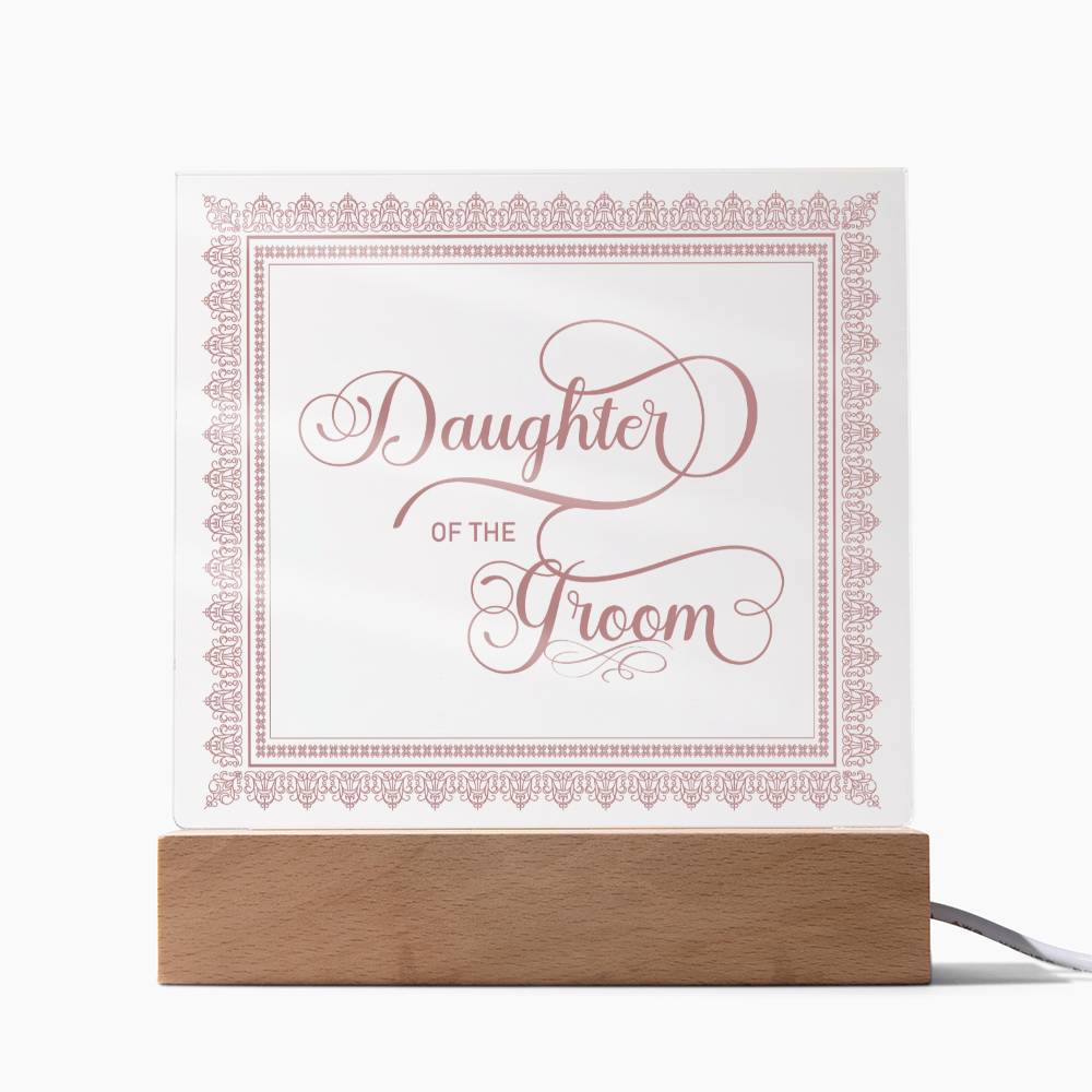 Daughter of the Groom (Rose) - Square Acrylic Plaque