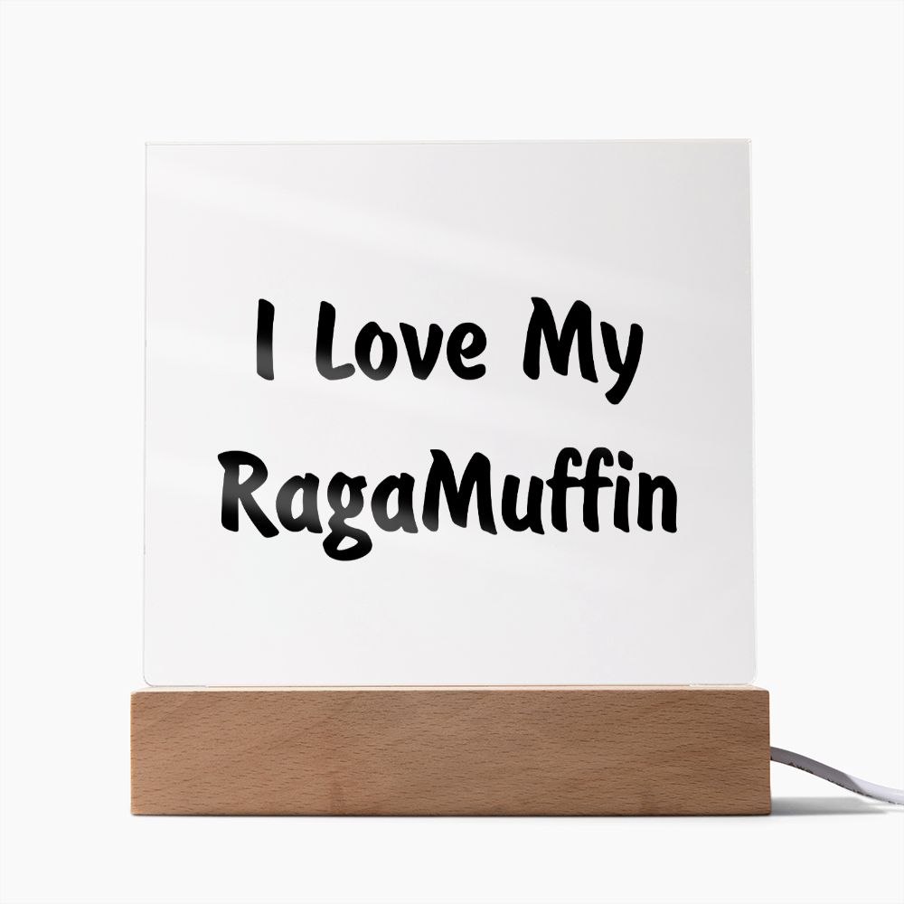 Love My RagaMuffin - Square Acrylic Plaque
