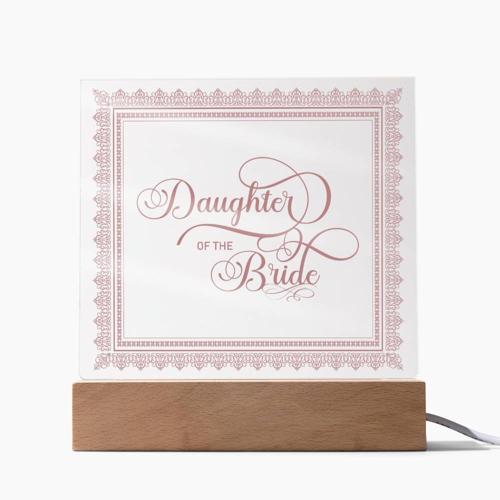 Daughter of the Bride (Rose) - Square Acrylic Plaque