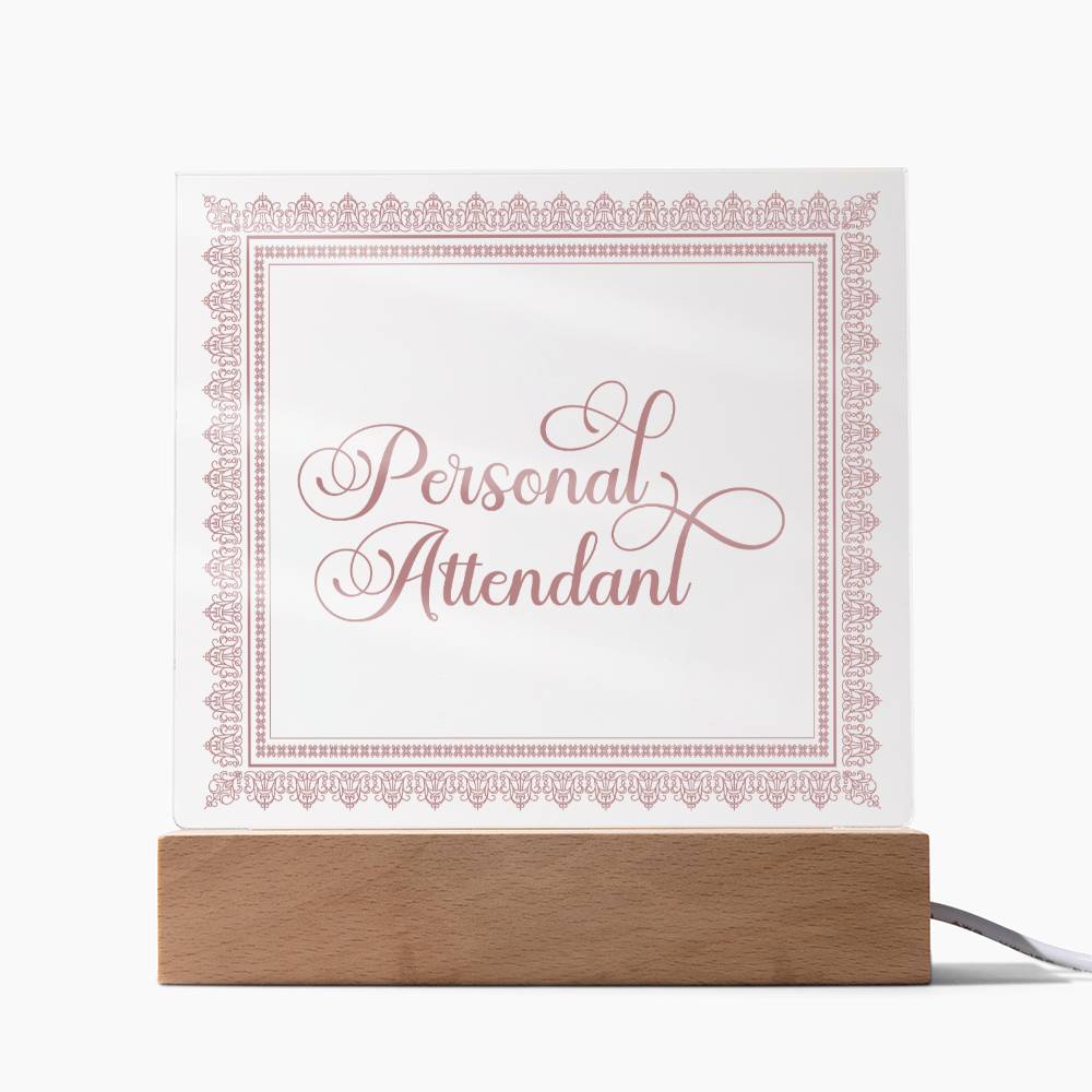 Personal Attendant (Rose) - Square Acrylic Plaque