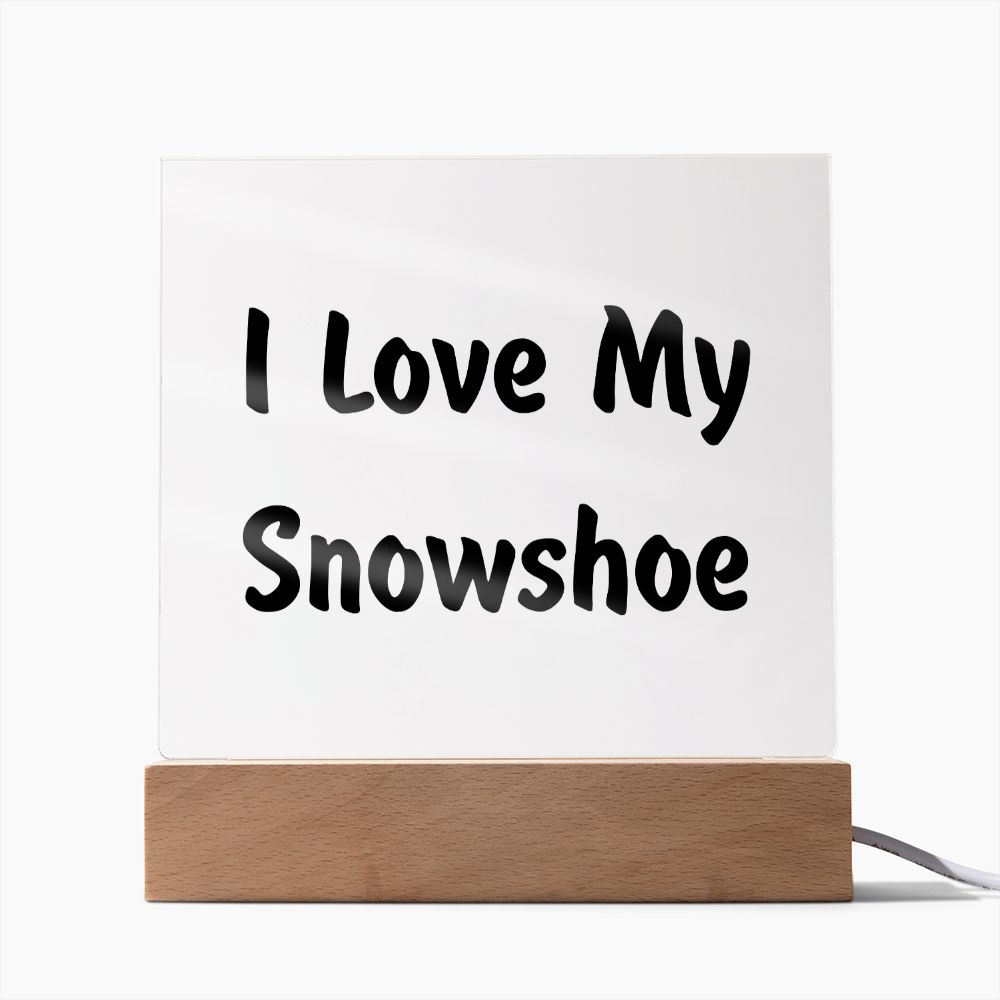 Love My Snowshoe - Square Acrylic Plaque
