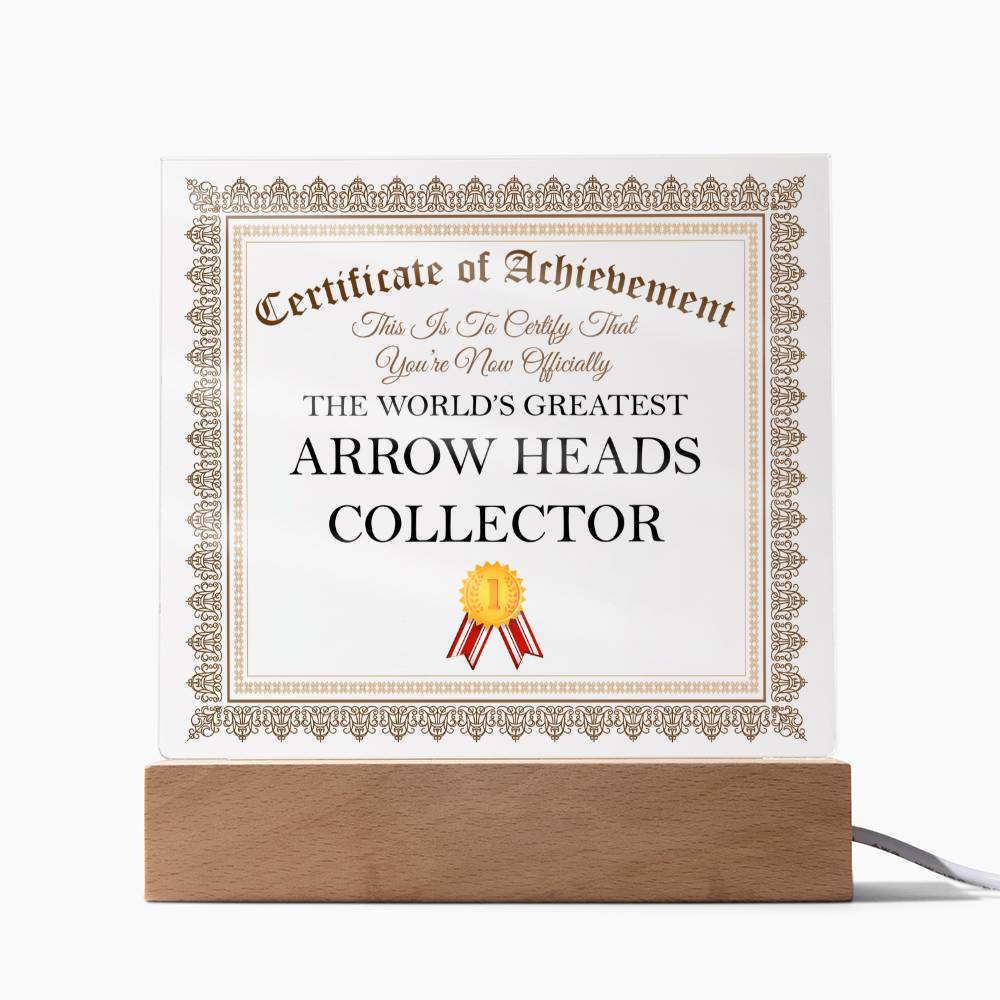 World's Greatest Arrow Heads Collector - Square Acrylic Plaque With USB Corded LED Base