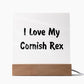 Love My Cornish Rex - Square Acrylic Plaque