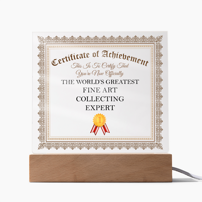World's Greatest Fine Art Collecting Expert - Square Acrylic Plaque With LED Lights