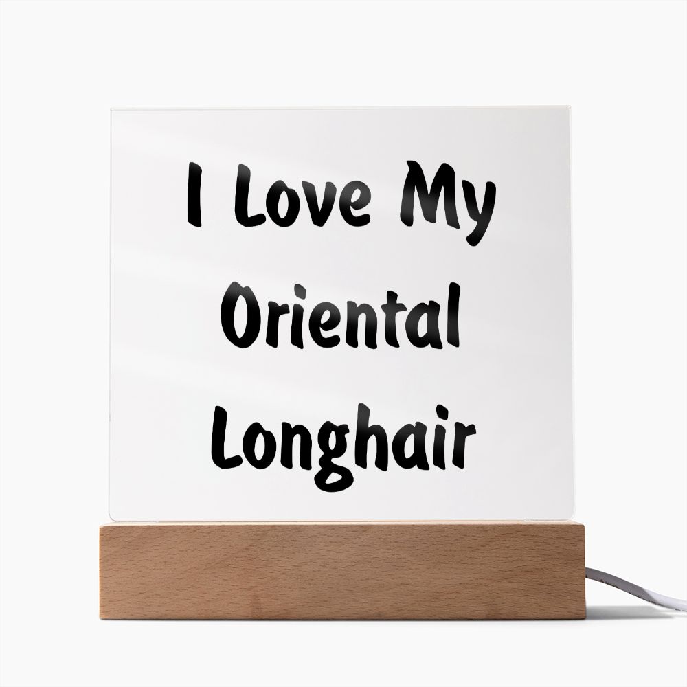 Love My Oriental Longhair - Square Acrylic Plaque
