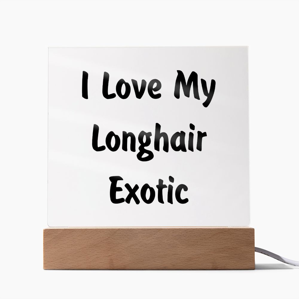 Love My Longhair Exotic - Square Acrylic Plaque