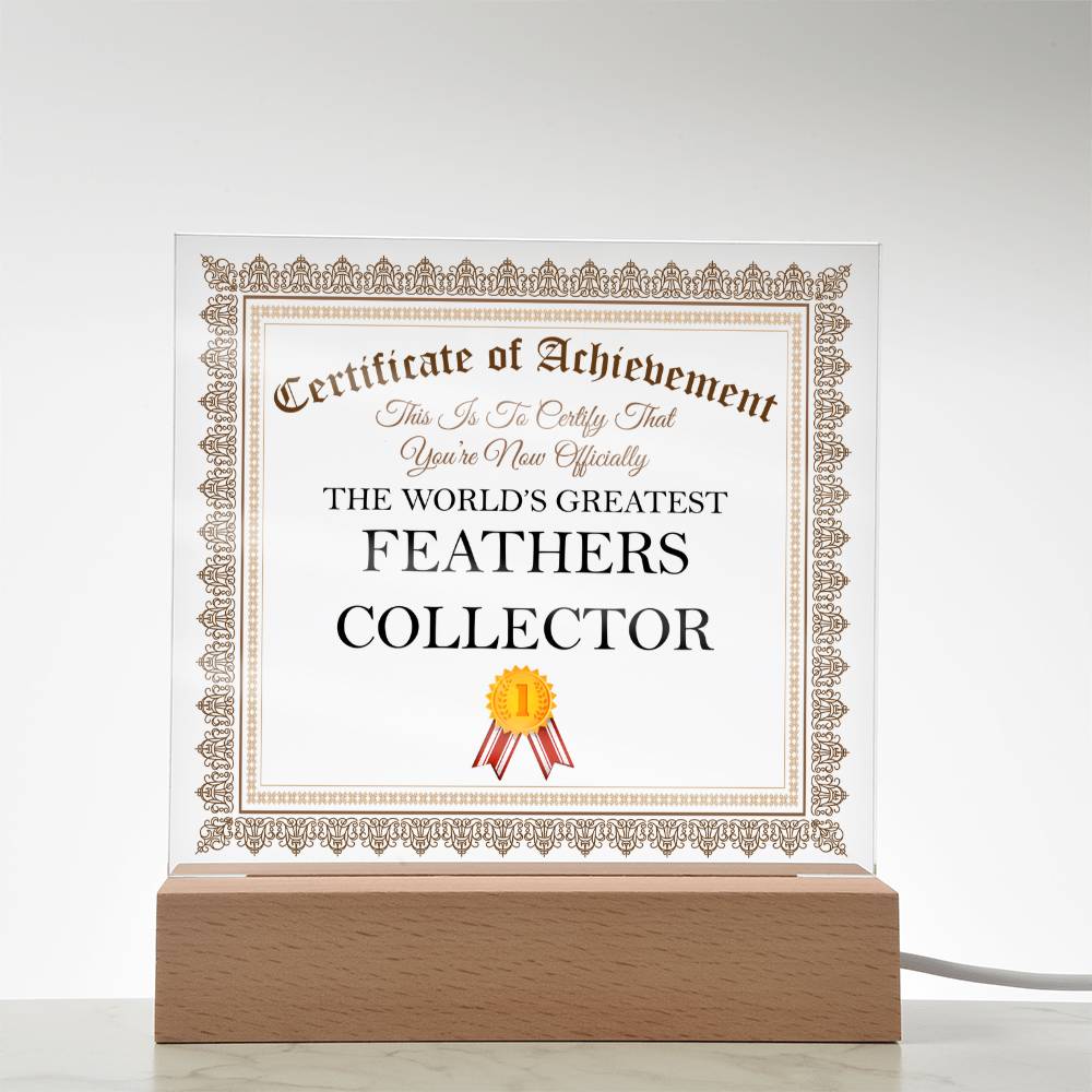 World's Greatest Feathers Collector - Square Acrylic Plaque With USB Corded LED Base
