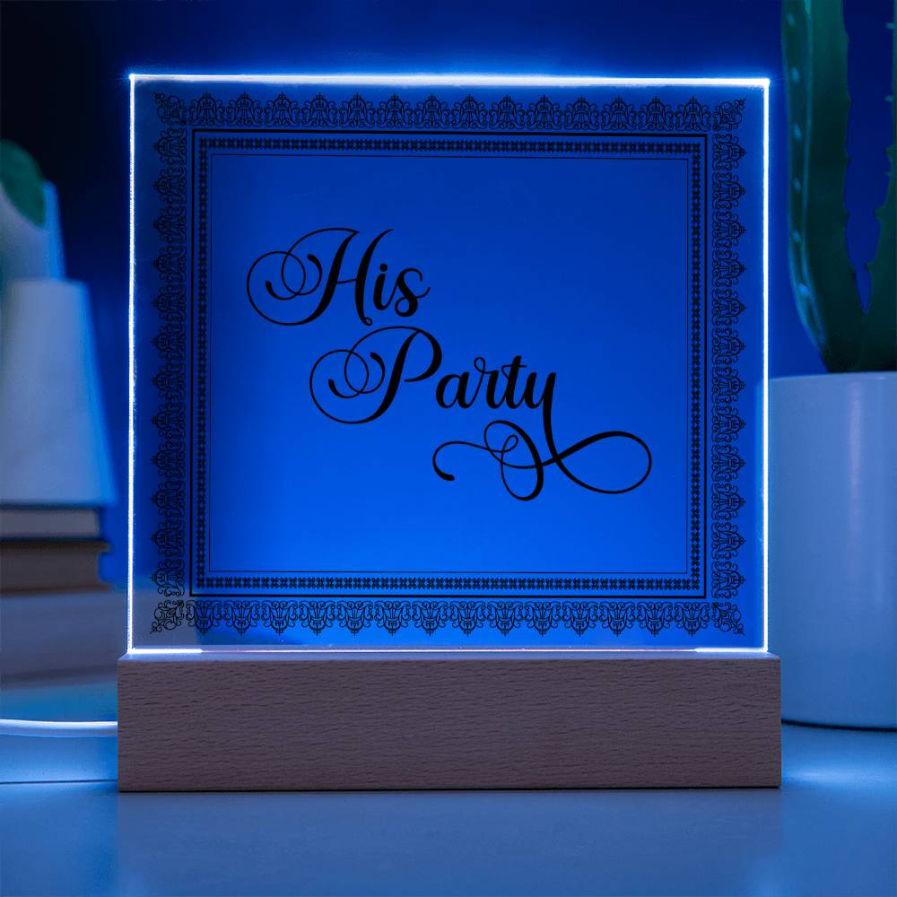 His Party (Black) - Square Acrylic Plaque