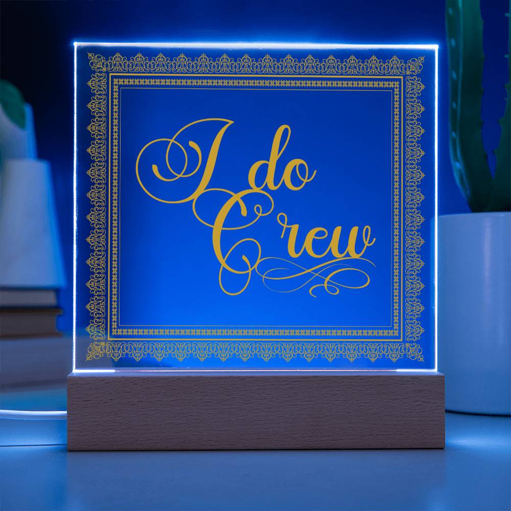 I do Crew (Gold) - Square Acrylic Plaque