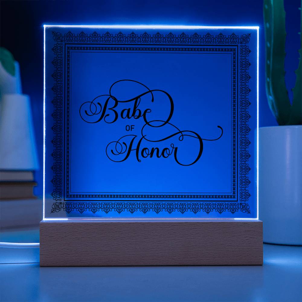 Babe of Honor (Black) - Square Acrylic Plaque