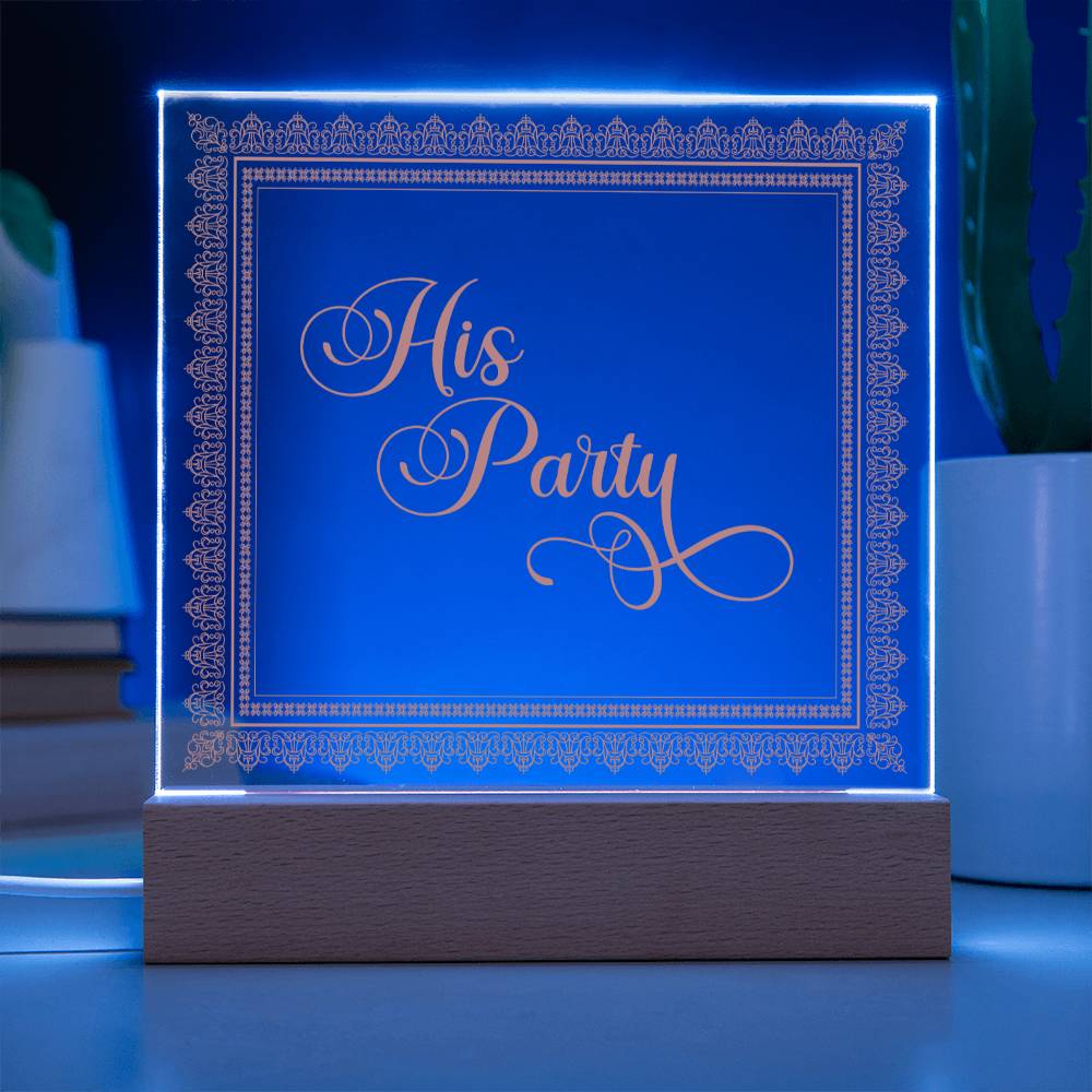 His Party (Rose) - Square Acrylic Plaque