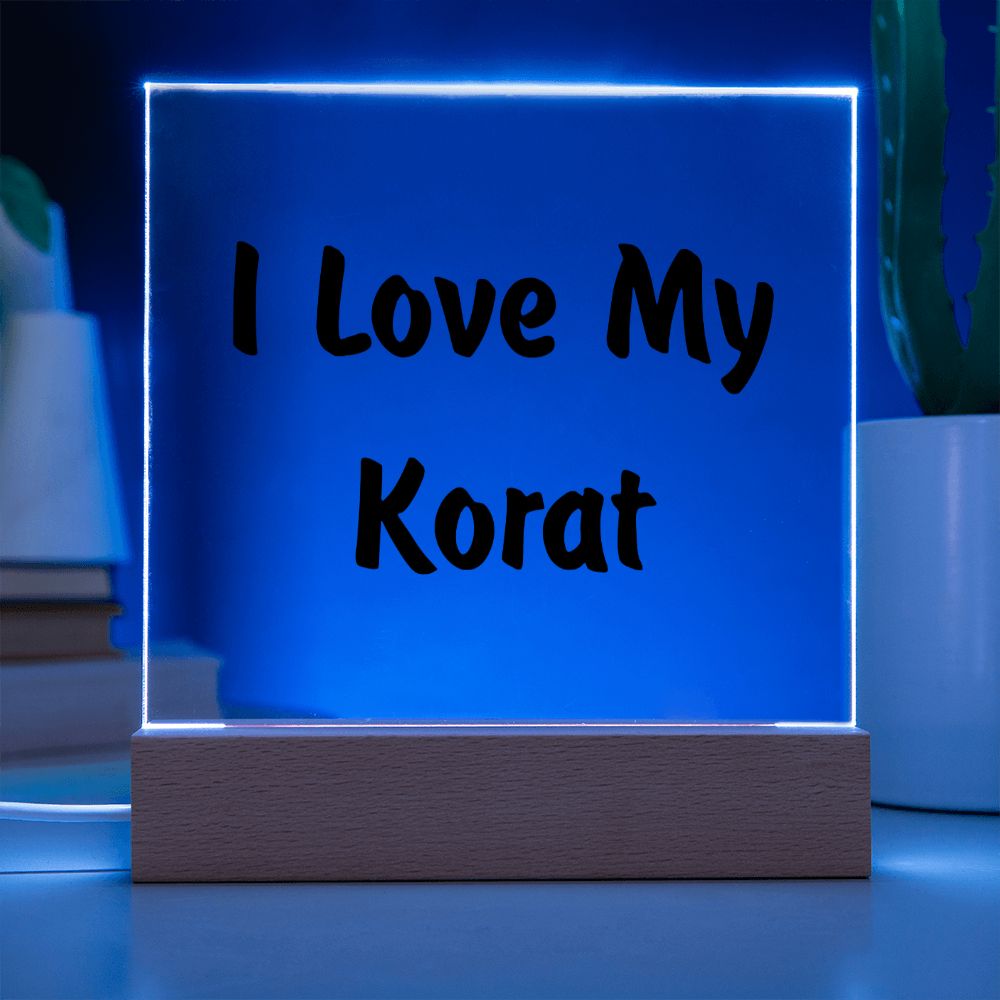 Love My Korat - Square Acrylic Plaque