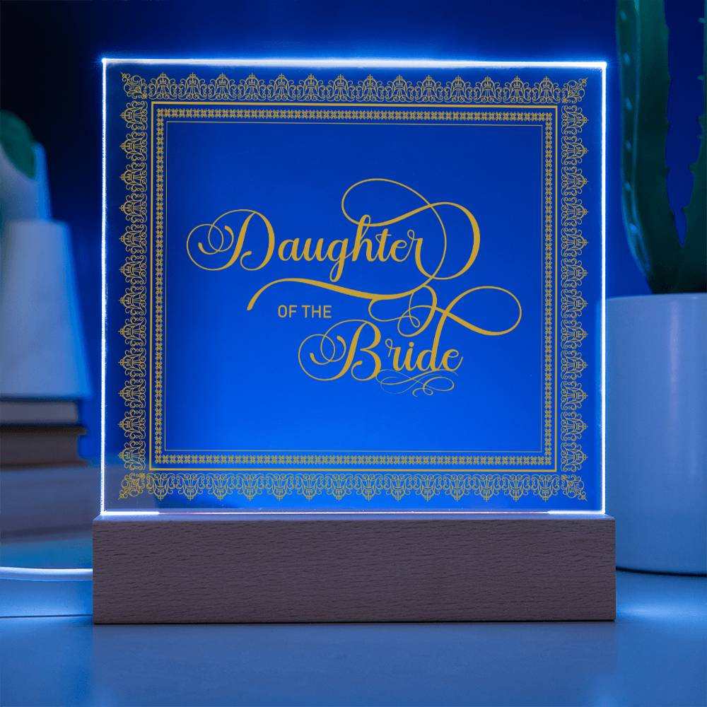 Daughter of the Bride (Gold) - Square Acrylic Plaque