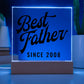 Best Father Since 2008 - Square Acrylic Plaque