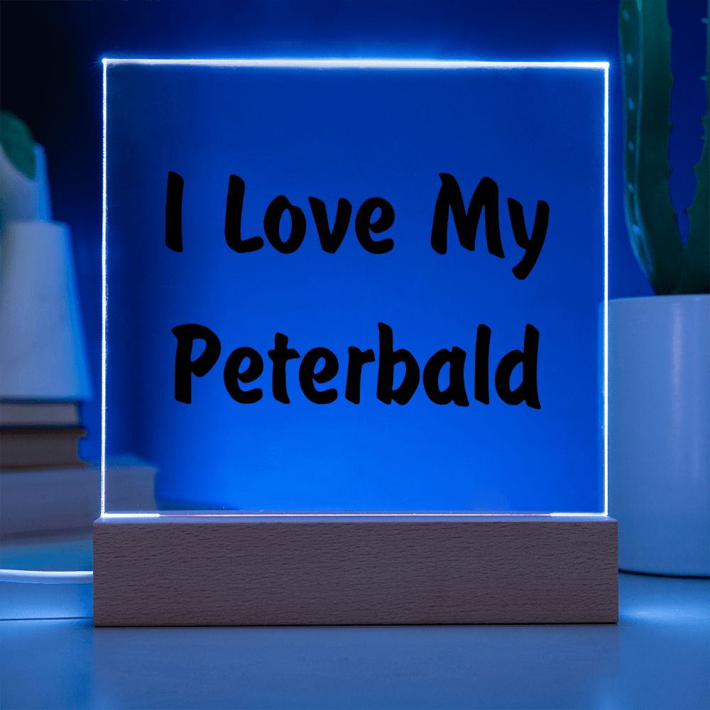 Love My Peterbald - Square Acrylic Plaque