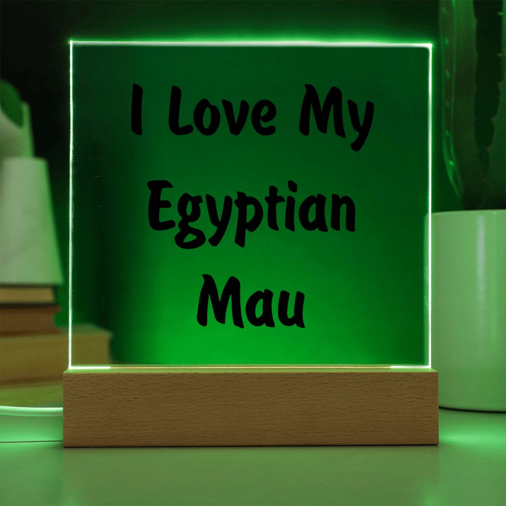Love My Egyptian Mau - Square Acrylic Plaque