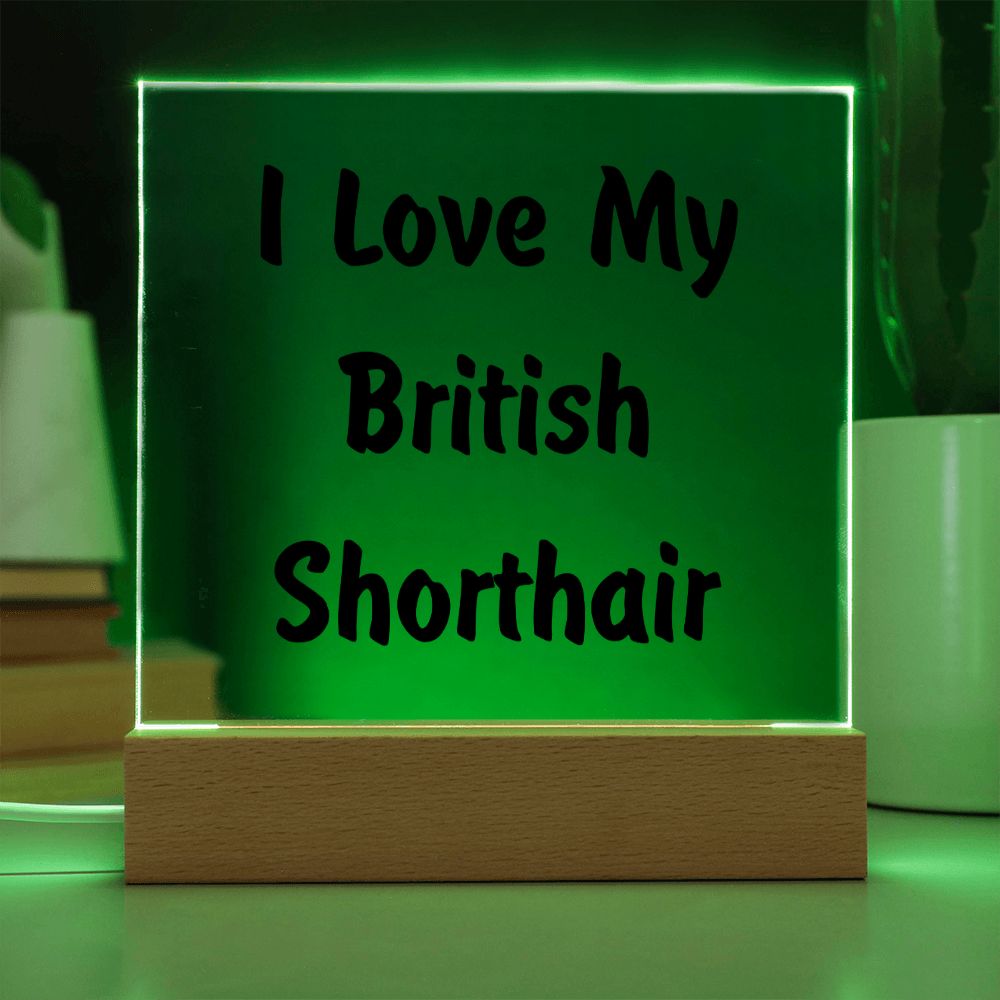 Love My British Shorthair - Square Acrylic Plaque