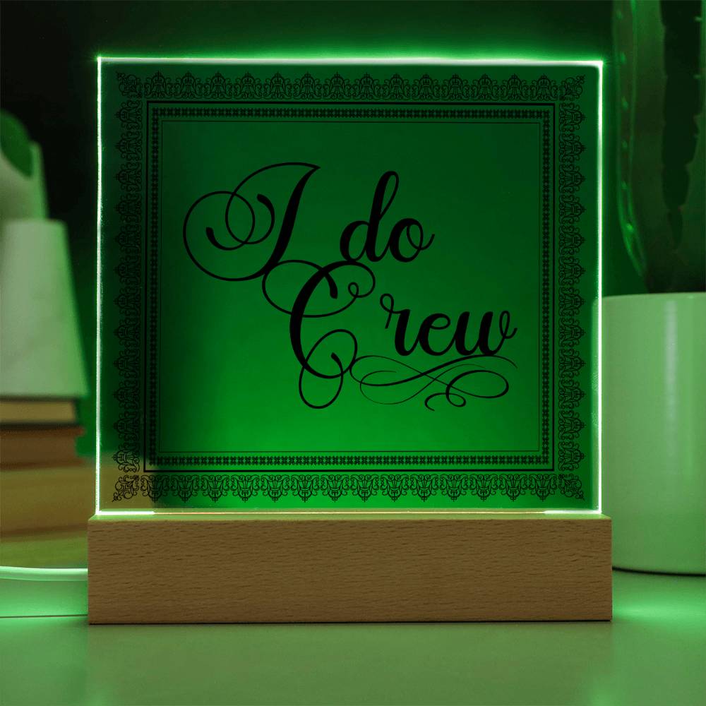 I do Crew (Black) - Square Acrylic Plaque