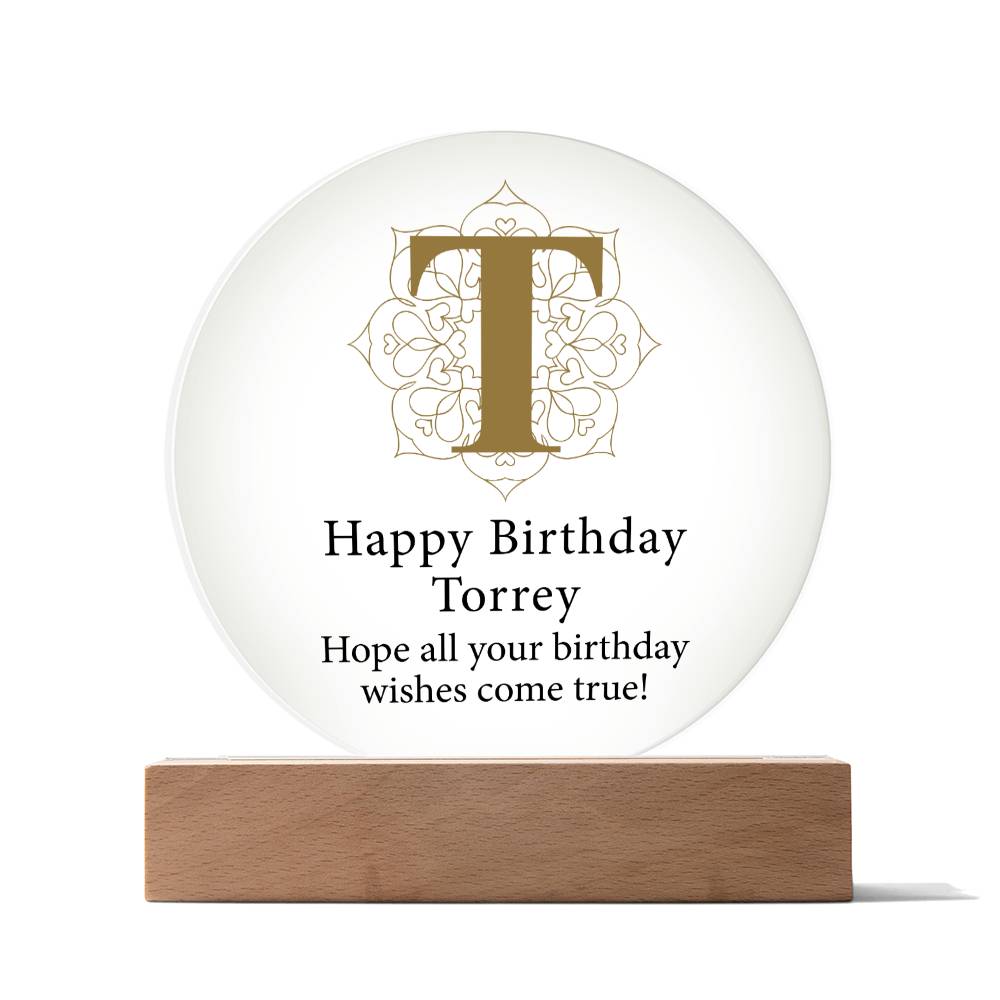 Happy Birthday Torrey v01 - Circle Acrylic Plaque