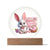Happy Easter Bunny Sign 06 - Circle Acrylic Plaque