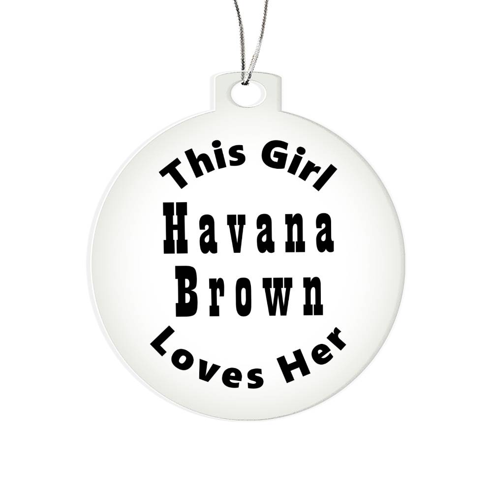 Havana Brown - Acrylic Ornament