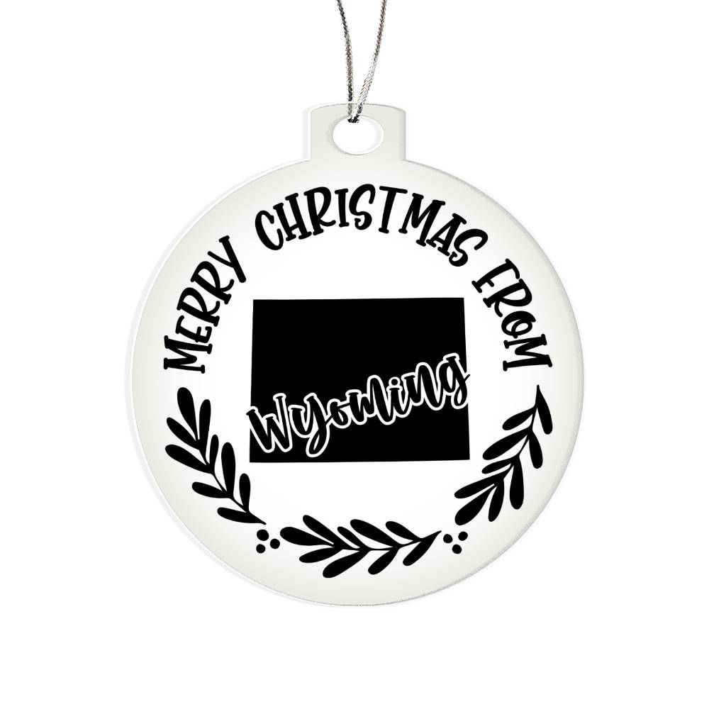 Merry Christmas From Wyoming - Acrylic Ornament