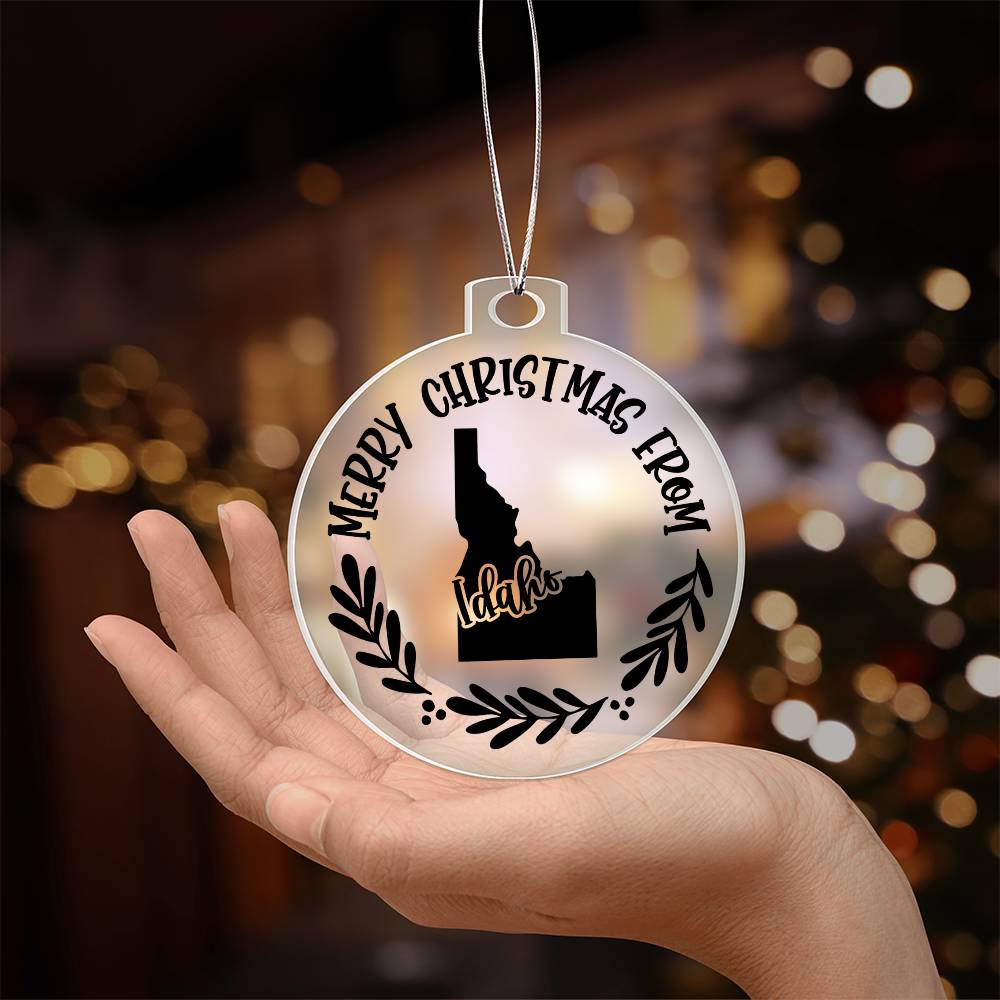 Merry Christmas From Idaho - Acrylic Ornament