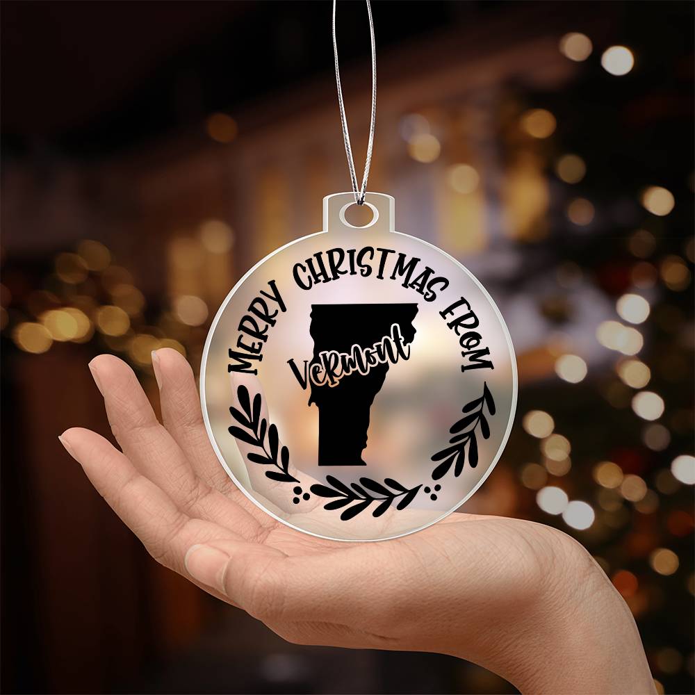 Merry Christmas From Vermont - Acrylic Ornament
