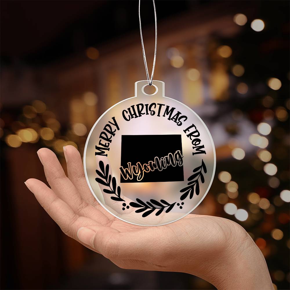 Merry Christmas From Wyoming - Acrylic Ornament