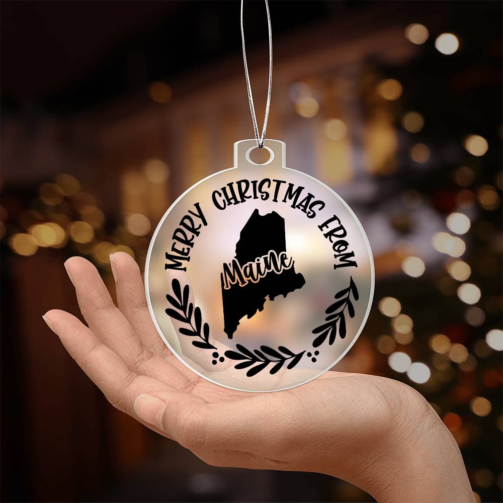 Merry Christmas From Maine - Acrylic Ornament