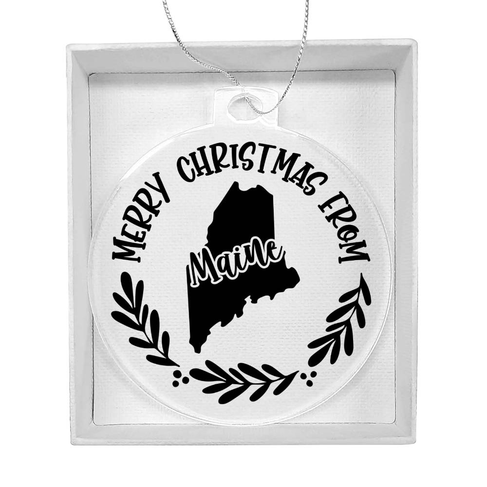 Merry Christmas From Maine - Acrylic Ornament
