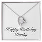 Happy Birthday Dorthy - Forever Love Necklace