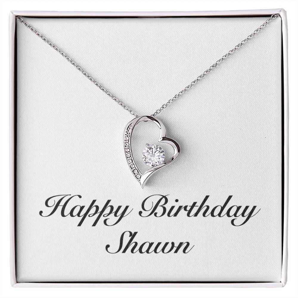 Happy Birthday Shawn - Forever Love Necklace
