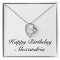 Happy Birthday Alexandria - Forever Love Necklace