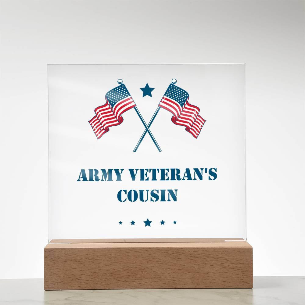 Army Veteran's Cousin - Square Acrylic Plaque With LED Base