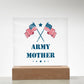 Army Mother - Square Acrylic Plaque With LED Base