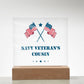 Navy Veteran's Cousin - Square Acrylic Plaque With LED Base