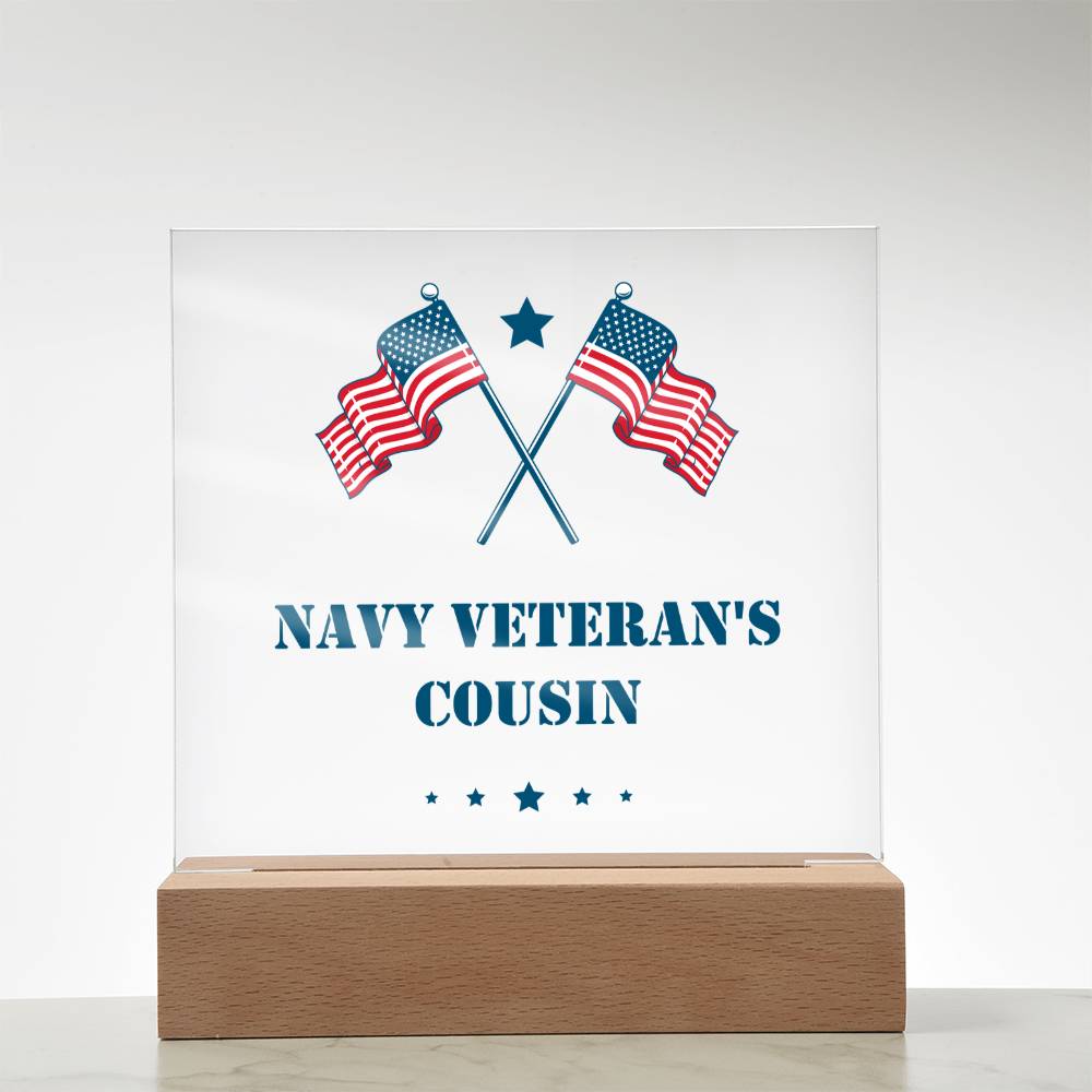 Navy Veteran's Cousin - Square Acrylic Plaque With LED Base
