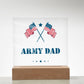 Army Dad - Square Acrylic Plaque With LED Base