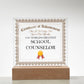 World's Greatest School Counselor - Square Acrylic Plaque With LED Base