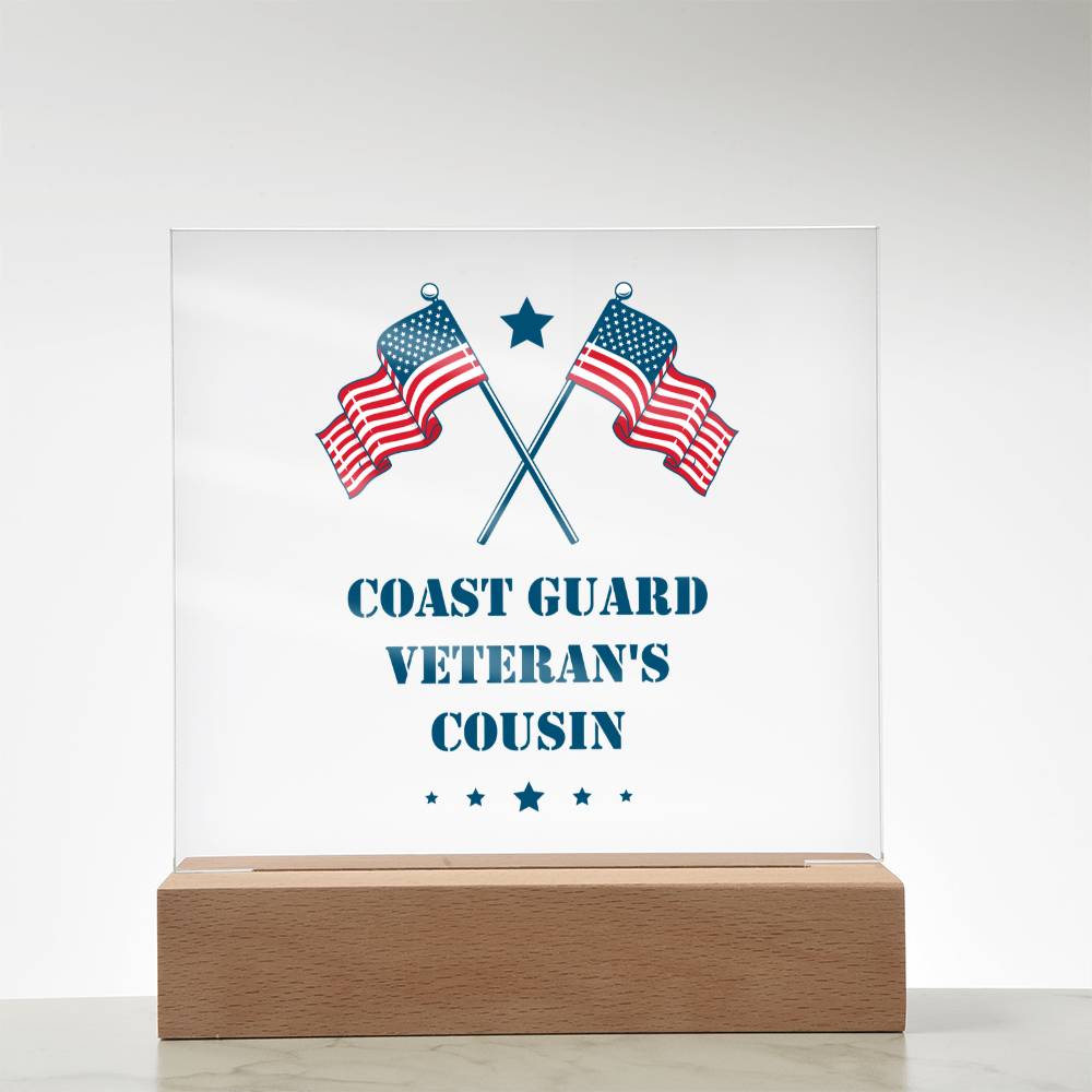 Coast Guard Veteran's Cousin - Square Acrylic Plaque With LED Base